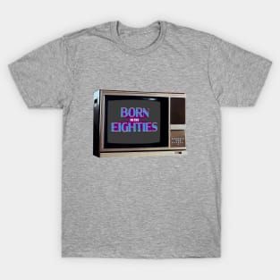 TV SET / BORN IN THE 80s #4 T-Shirt